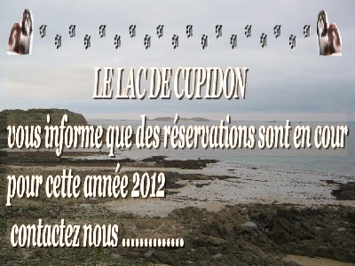 du lac de Cupidon - réservation 2012